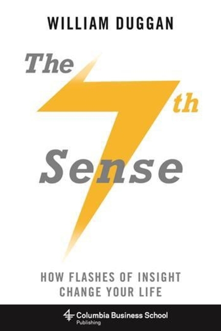 Seventh Sense: How Flashes of Insight Change Your Life