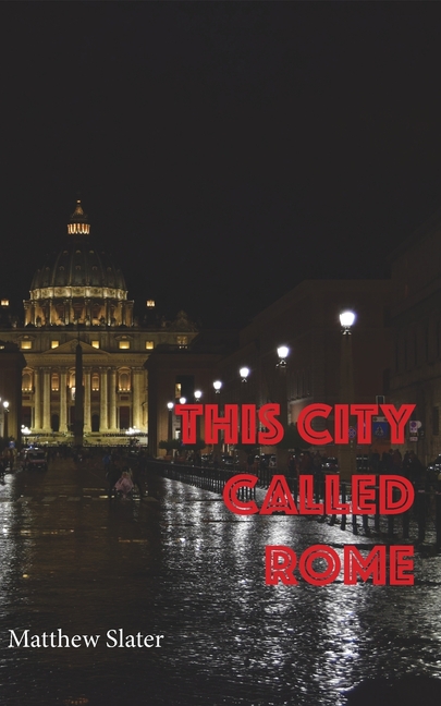  This city called Rome