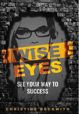  Wise Eyes: See Your Way to Success