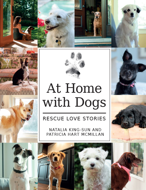 At Home with Dogs: Rescue Love Stories