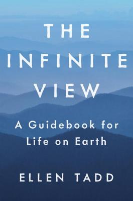 The Infinite View: A Guidebook for Life on Earth