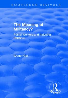 The Meaning of Militancy?: Postal Workers and Industrial Relations