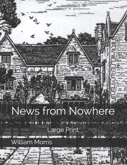 News from Nowhere: Large Print