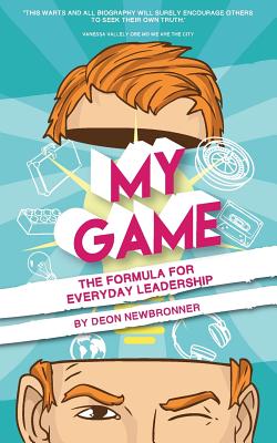 My Game: The Formula for Everyday Leadership