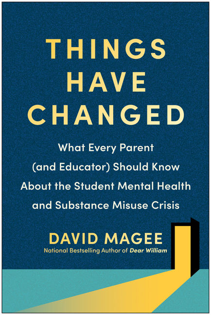 Things Have Changed: What Every Parent (and Educator) Should Know about the Student Mental Health an