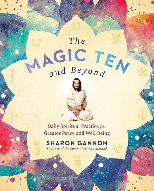 Magic Ten and Beyond: Daily Spiritual Practice for Greater Peace and Well-Being