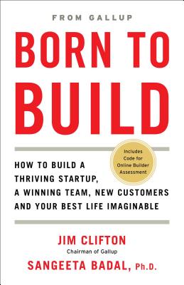 Born to Build: How to Build a Thriving Startup, a Winning Team, New Customers and Your Best Life Ima