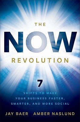 Now Revolution: 7 Shifts to Make Your Business Faster, Smarter and More Social