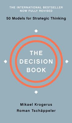 The Decision Book: Fifty Models for Strategic Thinking (Revised)