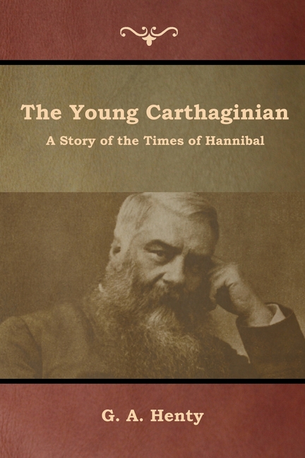 Young Carthaginian: A Story of the Times of Hannibal