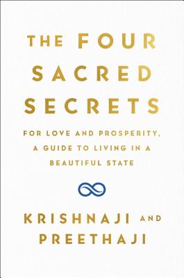 The Four Sacred Secrets: For Love and Prosperity, a Guide to Living in a Beautiful State