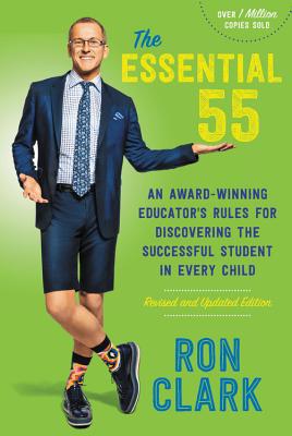 Essential 55: An Award-Winning Educator's Rules for Discovering the Successful Student in Every Chil