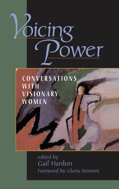 Voicing Power: Conversations with Visionary Women