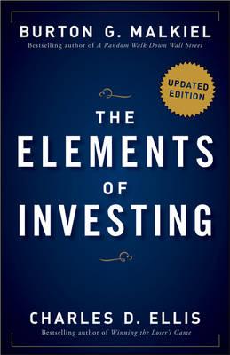 The Elements of Investing: Easy Lessons for Every Investor (Updated)
