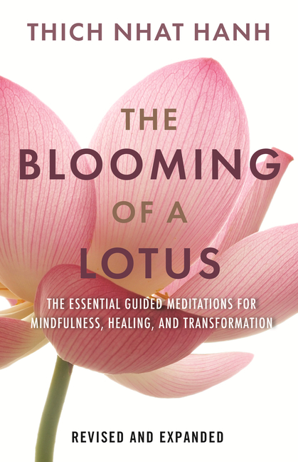 Blooming of a Lotus: Essential Guided Meditations for Mindfulness, Healing, and Transformation