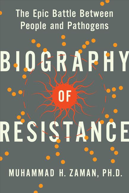  Biography of Resistance: The Epic Battle Between People and Pathogens