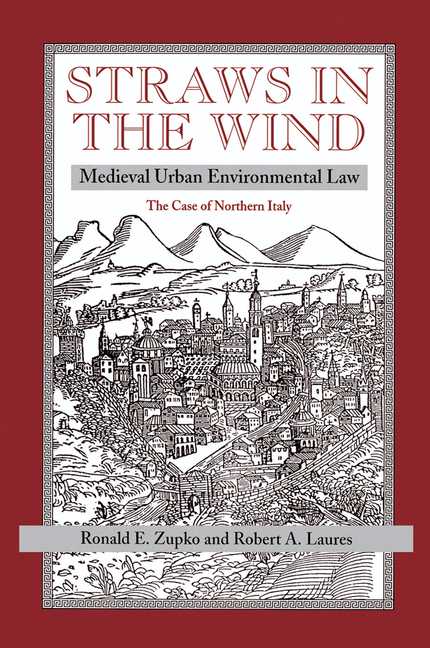 Straws in the Wind: Medieval Urban Environmental Law--The Case of Northern Italy