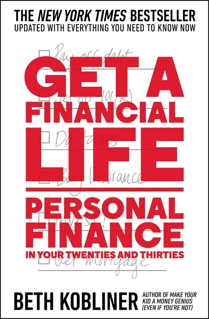  Get a Financial Life: Personal Finance in Your Twenties and Thirties (Reissue)