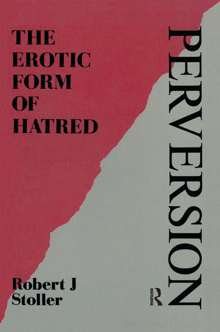  Perversion: The Erotic Form of Hatred