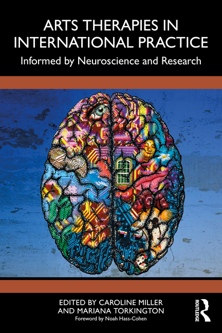 Arts Therapies in International Practice Informed by Neuroscience and Research