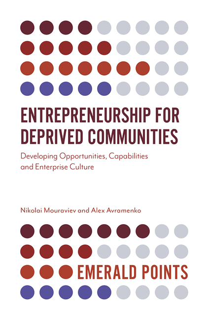 Entrepreneurship for Deprived Communities: Developing Opportunities, Capabilities and Enterprise Cul