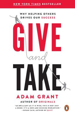 Give and Take Why Helping Others Drives Our Success
