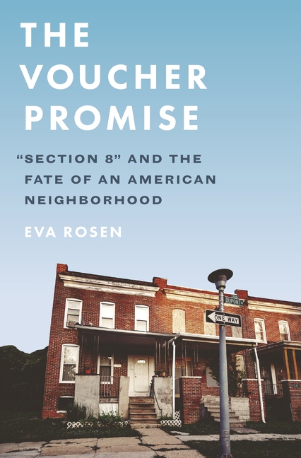Voucher Promise: Section 8 and the Fate of an American Neighborhood