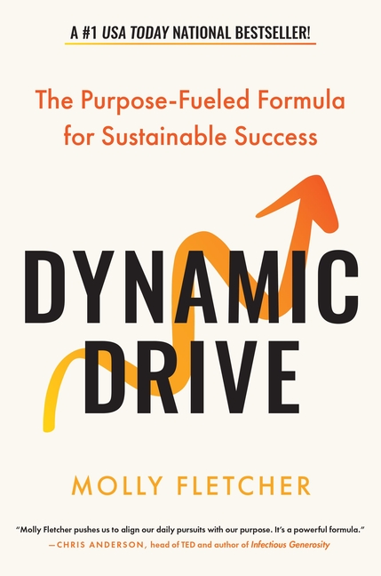  Dynamic Drive: The Purpose-Fueled Formula for Sustainable Success