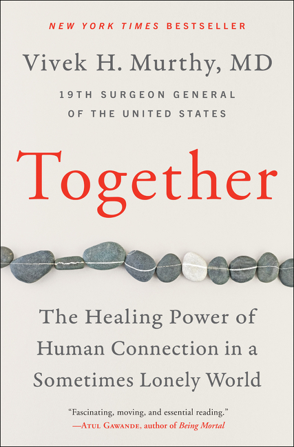 Together The Healing Power of Human Connection in a Sometimes Lonely World