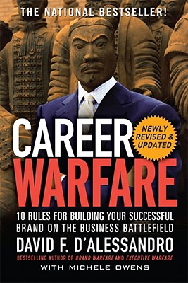 Career Warfare: 10 Rules for Building a Sucessful Personal Brand on the Business Battlefield (Revise