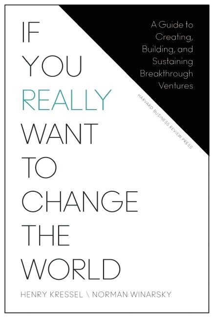 If You Really Want to Change the World: A Guide to Creating, Building, and Sustaining Breakthrough V