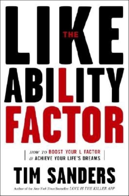 The Likeability Factor: How to Boost Your L-Factor & Achieve Your Life's Dreams