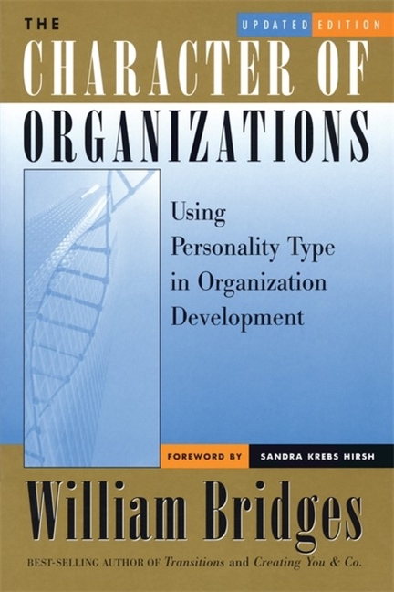 Character of Organizations: Using Personality Type in Organization Development (Updated)