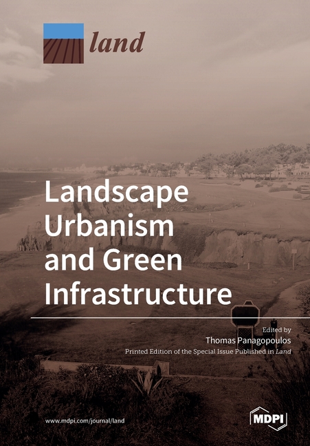 Landscape Urbanism and Green Infrastructure