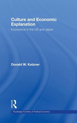 Culture and Economic Explanation Economics in the US and Japan