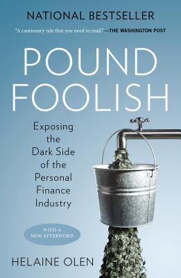  Pound Foolish: Exposing the Dark Side of the Personal Finance Industry