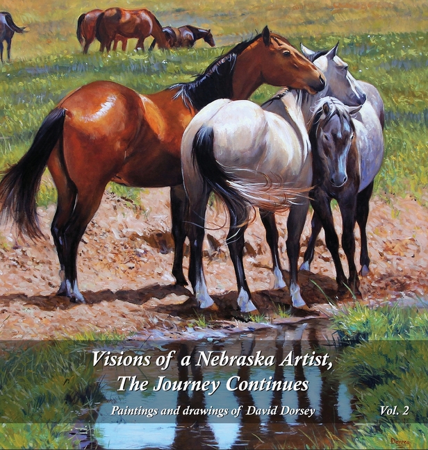 Visions of a Nebraska Artist, The Journey Continues: Paintings and drawing of David Dorsey