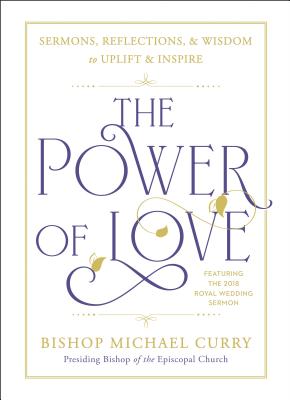 Power of Love: Sermons, Reflections, and Wisdom to Uplift and Inspire