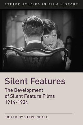 Silent Features: The Development of Silent Feature Films 1914 - 1934