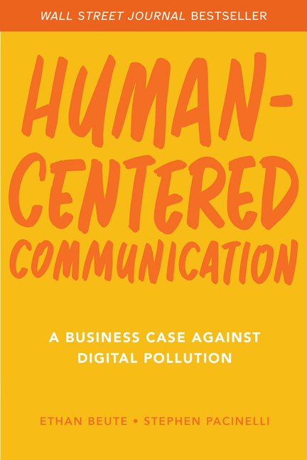  Human-Centered Communication: A Business Case Against Digital Pollution