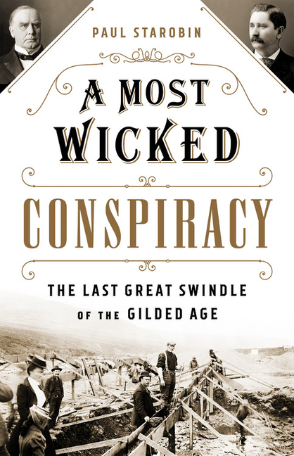 A Most Wicked Conspiracy: The Last Great Swindle of the Gilded Age