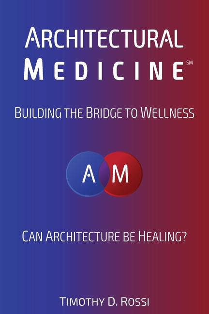  Architectural Medicine: Building the Bridge to Wellness