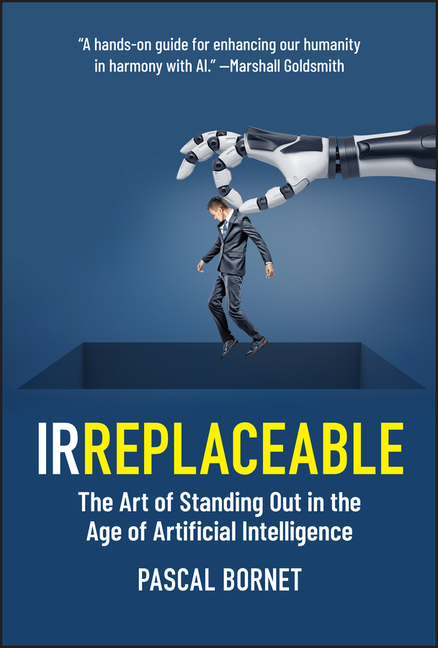  Irreplaceable: The Art of Standing Out in the Age of Artificial Intelligence