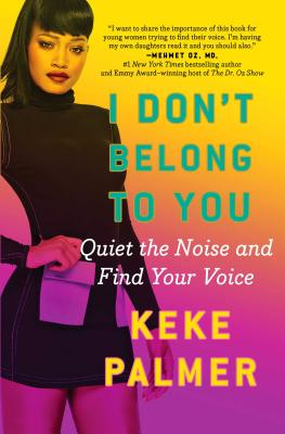 I Don't Belong to You: Quiet the Noise and Find Your Voice