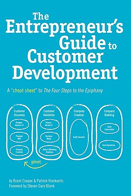 Entrepreneur's Guide to Customer Development: A cheat sheet to The Four Steps to the Epiphany