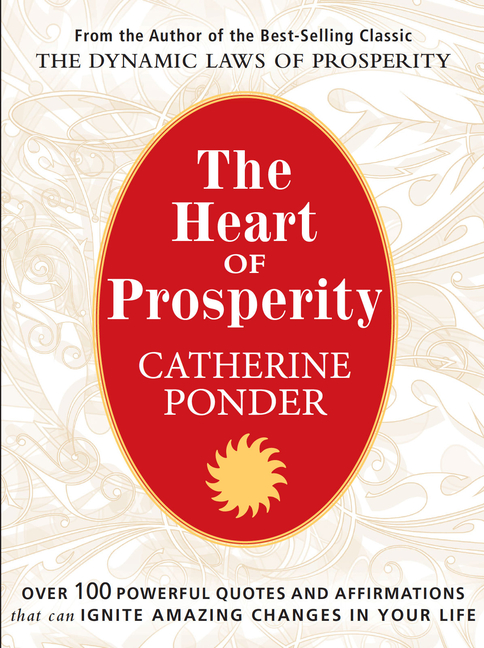 Heart of Prosperity: Over 100 Powerful Quotes and Affirmations That Ignite Amazing Changes in Your L