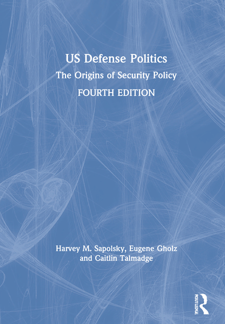 Buy Us Defense Politics: The Origins of Security Policy by Harvey M ...