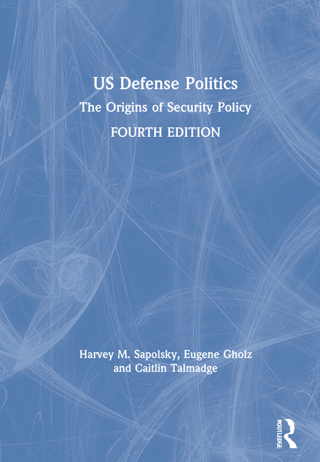 Us Defense Politics: The Origins of Security Policy