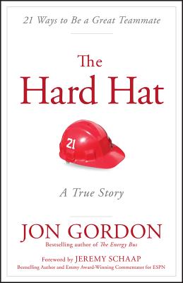 Hard Hat: 21 Ways to Be a Great Teammate
