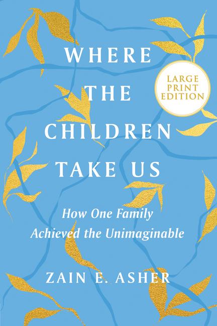 Where the Children Take Us: How One Family Achieved the Unimaginable